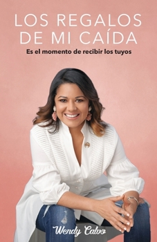 Paperback Los Regalos de Mi Caída: Es el momento de recibir los tuyos [Spanish] Book