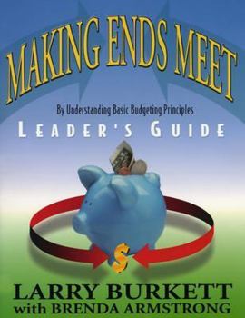 Unknown Binding Making Ends Meet By Understanding Basic Budgeting Principles (Leader's Guide) Book