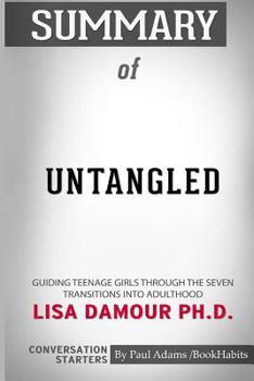 Paperback Summary of Untangled by Lisa Damour: Conversation Starters Book