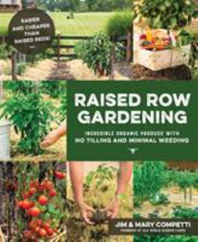 Paperback Raised Row Gardening: Incredible Organic Produce with No Tilling and Minimal Weeding Book