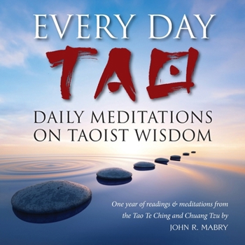Paperback Every Day Tao: Daily Meditations on Taoist Wisdom Book