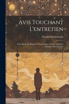 Paperback Avis Touchant L'entretien: Pour Servir De Réponse À La Critique Insérée Dans Les Mémoires De Trévoux [French] Book