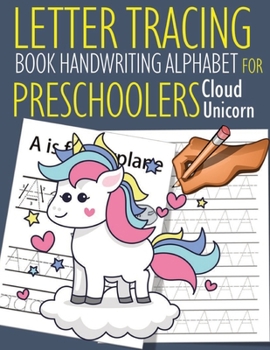 Paperback Letter Tracing Book Handwriting Alphabet for Preschoolers Cloud Unicorn: Letter Tracing Book -Practice for Kids - Ages 3+ - Alphabet Writing Practice Book