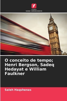 Paperback O conceito de tempo; Henri Bergson, Sadeq Hedayat e William Faulkner [Portuguese] Book