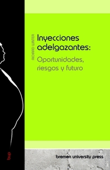 Paperback Inyecciones adelgazantes: Oportunidades, riesgos y futuro [Spanish] Book