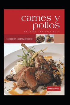 Carnes Y Pollos: recetas irresistibles