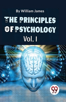 Paperback The Principles Of Psychology (Volume I) Book