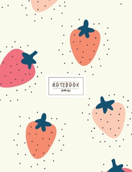 Paperback Notebook: My cute strawberry Notebook for Girls and Lined pages, Extra large (8.5 x 11) inches, 110 pages, White paper Book