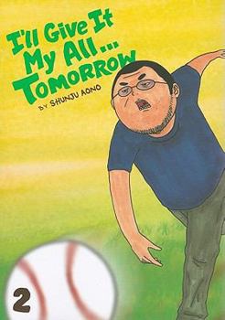 I'll Give It My All...Tomorrow, Vol. 2 - Book #2 of the I'll Give It My All...Tomorrow