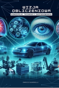 WIZJA OBLICZENIOWA Koncepcje, Techniki i Zastosowania (Polish Edition)