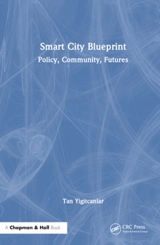 Hardcover Smart City Blueprint: Policy, Community, Futures Book