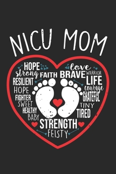 Paperback NICU Mom: Preemie Awareness Nicu Nurse Notebook 6x9 Inches 120 dotted pages for notes, drawings, formulas - Organizer writing bo Book