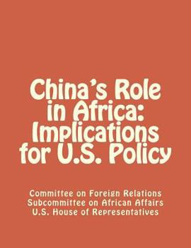 China's Role in Africa: Implications for U.S. Policy