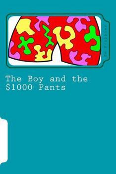 Paperback The Boy and the $1000 Pants Book