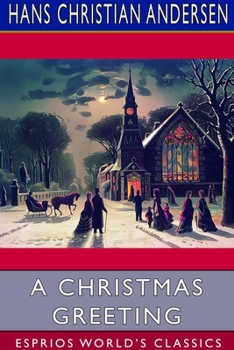 Paperback A Christmas Greeting (Esprios Classics): A Series of Stories Book