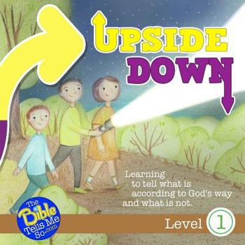 Paperback Upside Down: Learning to Tell What Is According to God's Way and What Is Not. Book