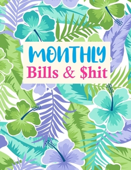 Paperback Monthly Bills & $hit: Cute Monthly Budget Planner (Undated - Start Any Time) Paycheck Bill Tracker (Budget Planning) Personal or Business Ac Book