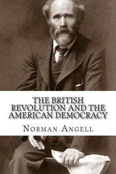 Paperback The British Revolution and the American Democracy: An Interpretation of British Labour Programmes Book