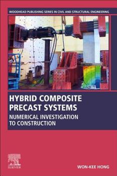 Paperback Hybrid Composite Precast Systems: Numerical Investigation to Construction Book