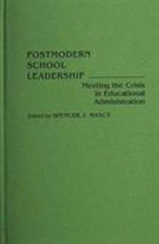 Hardcover Postmodern School Leadership: Meeting the Crisis in Educational Administration Book