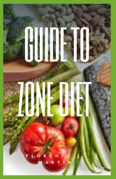 Paperback Guide to Zone Diet: It gives insight into different types of zone diet Book