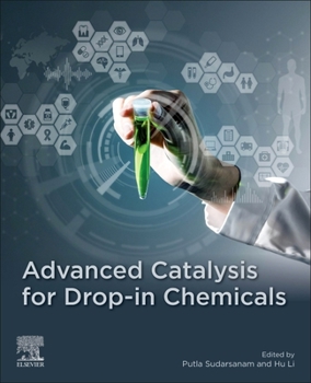Paperback Advanced Catalysis for Drop-In Chemicals Book