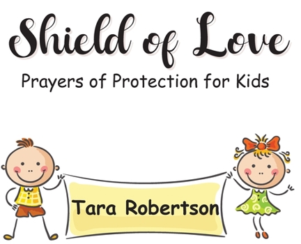 Hardcover Shield of Love: Prayers of Protection for Kids Book