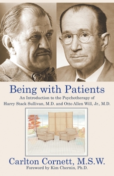 Paperback Being with Patients: An Introduction to the Psychotherapy of Harry Stack Sullivan, M.D. and Otto Allen Will, Jr., M.D. Book