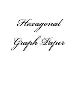 Paperback Hexagonal Graph paper: Hexagonal Graph Paper Notebook: Large Hexagons Light Grey Grid 1 Inch (2.54 cm) Diameter .5 Inch (1.27 cm) Per Side 12 Book