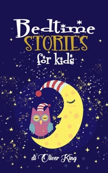 Paperback Bedtime Stories For Kids: A Collection of the Best Animals, Dinosaurs, Unicorns, Dragons Adventures Tales to Help Children to Fall Asleep Fast a Book