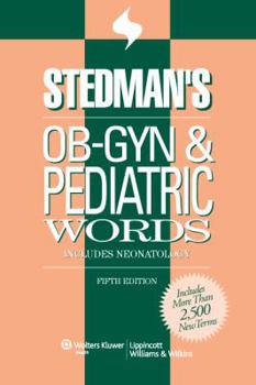Paperback Stedman's OB-GYN & Pediatric Words: Includes Neonatology Book