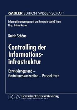 Paperback Controlling Der Informationsinfrastruktur: Entwicklungsstand -- Gestaltungskonzeption -- Perspektiven [German] Book