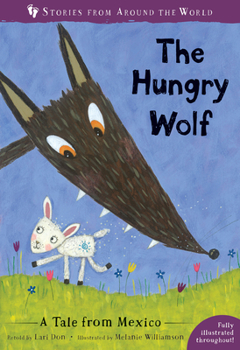 The Hungry Wolf: A Story from North America - Book  of the Stories from Around the World