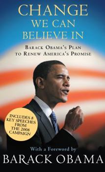 Hardcover Change We Can Believe in: Barack Obama's Plan to Renew America's Promise Book