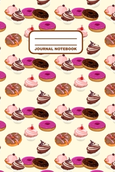 Paperback Journal Notebook: Notebook, Journal, Or Diary - Donuts Cupcakes Pattern Cover Design - 110 Blank Lined Pages - 6" X 9" - Matte Finished Book