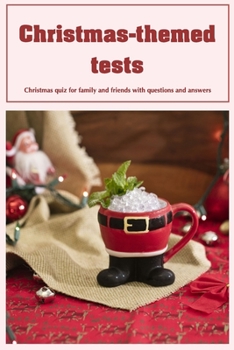 Paperback Christmas-themed tests: Christmas quiz for family and friends with questions and answers Book