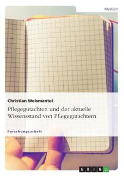 Paperback Pflegegutachten und der aktuelle Wissensstand von Pflegegutachtern [German] Book
