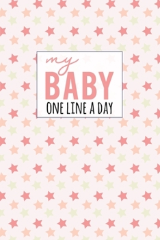 My Baby One Line a Day : Five Year Memory Book for New Moms