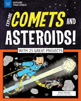 Paperback Explore Comets and Asteroids!: With 25 Great Projects Book
