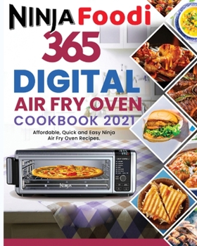 Paperback Ninja Foodi Digital Air Fry Oven Cookbook 2021: New Tasty Ninja Foodi Smart XL Grill Recipes for Beginners and Advanced Users Book