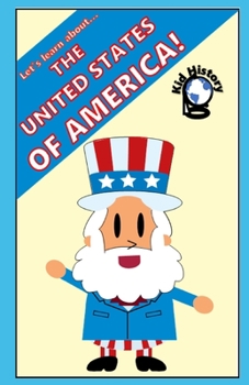 Paperback Let's Learn About the United States of America!: Kid History: Making learning fun! Book