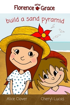 Paperback Florence and Grace Build a Sand Pyramid Book