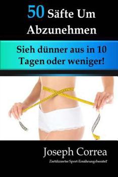 Paperback 50 Safte Um Abzunehmen: Sieh dunner aus in 10 Tagen oder weniger! [German] Book