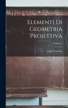 Hardcover Elementi Di Geometria Projettiva; Volume 1 [Italian] Book