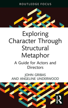 Hardcover Exploring Character Through Structural Metaphor: A Guide for Actors and Directors Book
