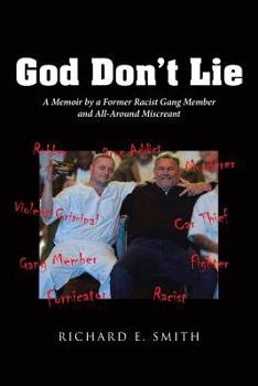 Paperback God Don't Lie: A Memoir by a Former Racist Gang Member and All-Around Miscreant Book