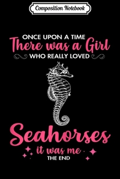 Composition Notebook: Girl Loves Seahorse Gift For Pet Owner Men Women Mom Dad Him  Journal/Notebook Blank Lined Ruled 6x9 100 Pages