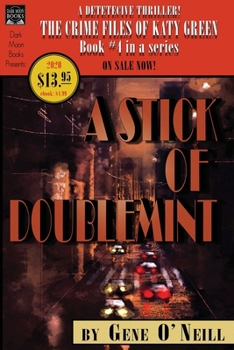 Paperback A Stick of Doublemint: Book 4 in the series, The Crime Files of Katy Green Book