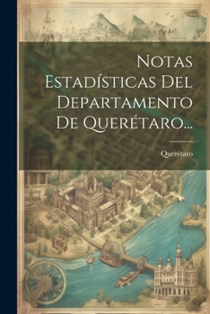 Paperback Notas Estadísticas Del Departamento De Querétaro... [Spanish] Book
