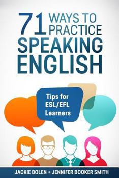 Paperback 71 Ways to Practice Speaking English: Tips for ESL/EFL Learners Book